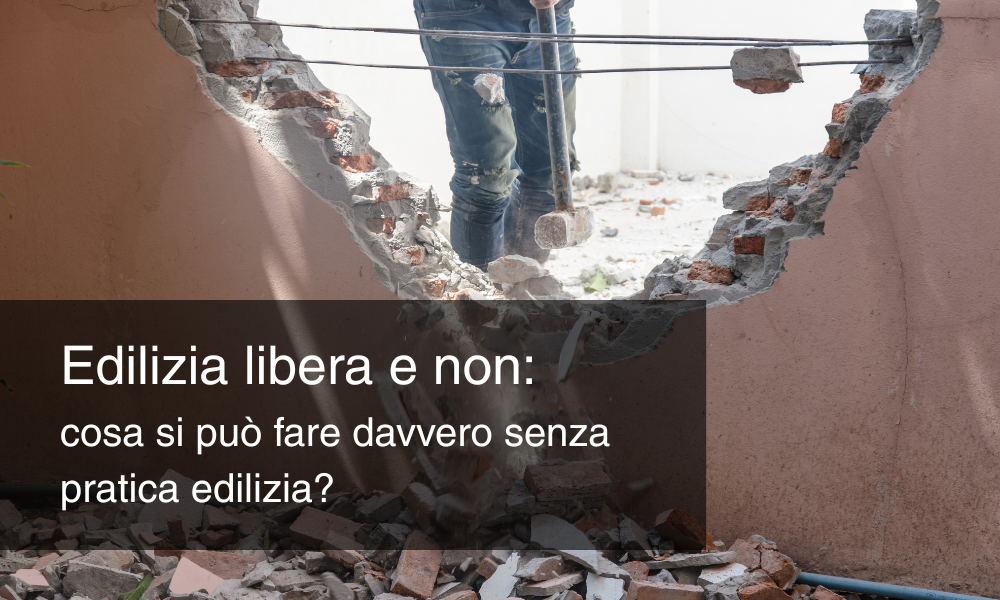 Edilizia libera e non: cosa si può fare davvero senza pratica edilizia?